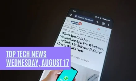 टॉप टेक न्यूज – अगस्त 17: सैमसंग गैलेक्सी जेड फोल्ड 4 की भारत में कीमत की घोषणा, डेस्कटॉप के लिए व्हाट्सएप और भी बहुत कुछ